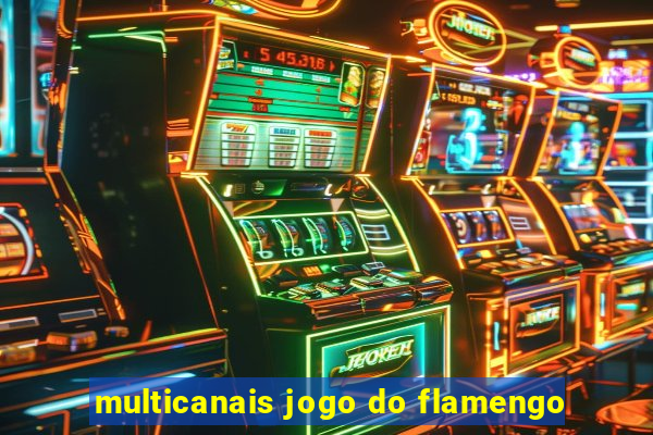 multicanais jogo do flamengo